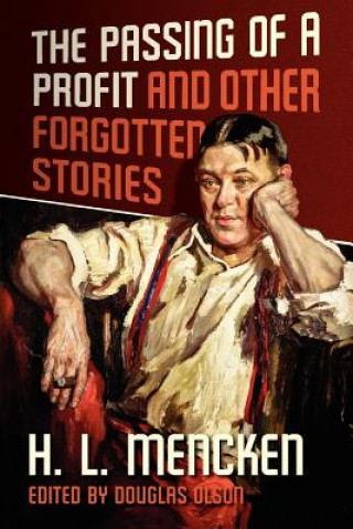 Kniha Passing of a Profit and Other Forgotten Stories Professor H L Mencken