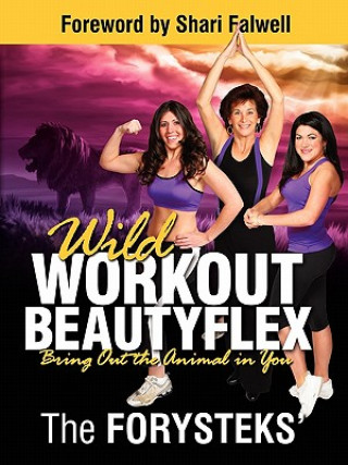 Könyv Wild Workout Beautyflex The Forysteks'