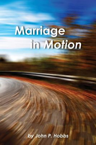 Carte Marriage in Motion John P Hobbs