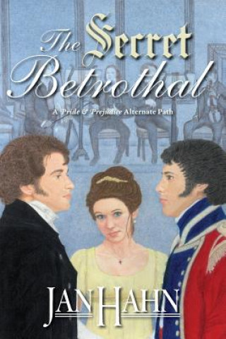 Könyv Secret Betrothal - A Pride and Prejudice Alternate Path Jan Hahn