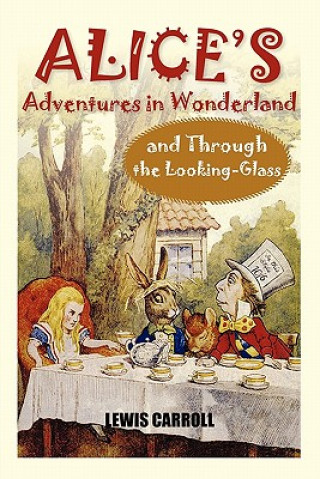Carte Alice's Adventures in Wonderland and Through the Looking-Glass Carroll