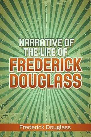 Książka Narrative of the Life of Frederick Douglass Frederick Douglass