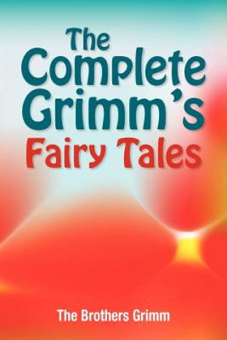 Carte Complete Grimm's Fairy Tales Wilhelm Grimm