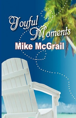 Book Joyful Moments Mike McGrail