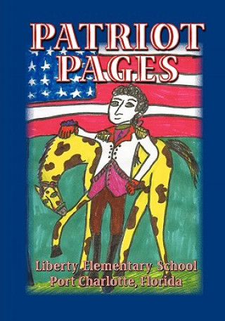 Kniha Patriot Pages, Liberty Elementary School Liberty Elementary School Students