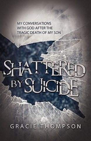 Książka Shattered by Suicide Gracie Thompson