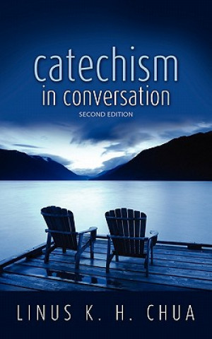 Kniha Catechism in Conversation Linus K H Chua