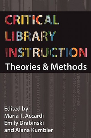 Livre Critical Library Instruction Maria Accardi