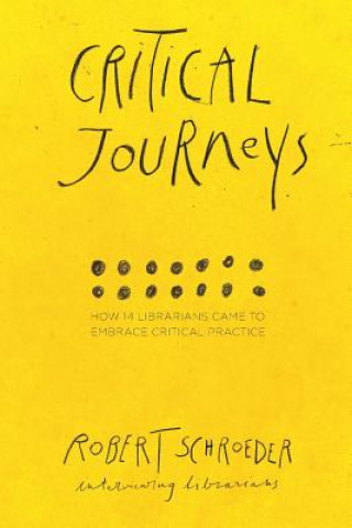 Carte Critical Journeys Robert Schroeder