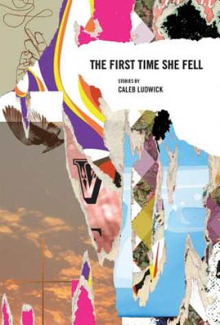 Kniha First Time She Fell Caleb Ludwick