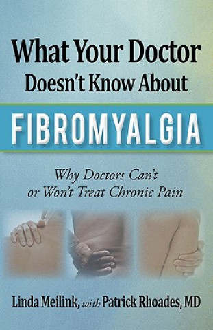 Carte What Your Doctor Doesn't Know about Fibromyalgia MD Patrick Rhoades