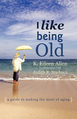 Book I Like Being Old Judith Starbuck