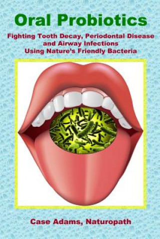 Книга Oral Probiotics Casey Adams