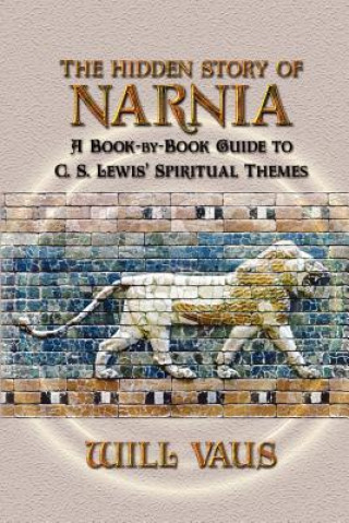 Kniha Hidden Story of Narnia Will Vaus