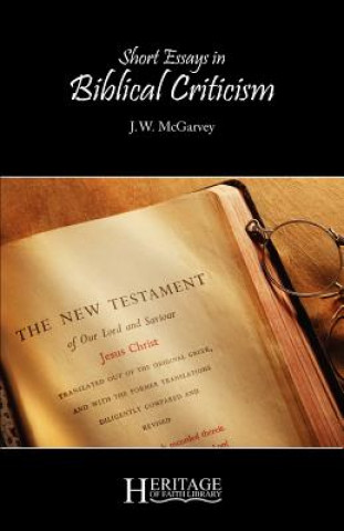 Knjiga Short Essays in Biblical Criticism J W McGarvey