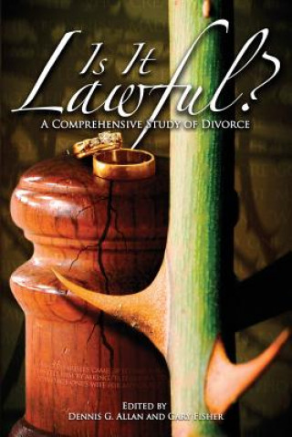 Kniha Is It Lawful? a Comprehensive Study of Divorce Dennis G. Allan
