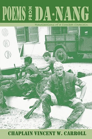 Knjiga Poems from Danang, Recollections of a Combat Chaplain Chaplain Vincent W Carroll