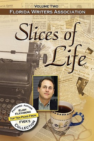 Książka Slices of Life, Fwa Collection - Volume 2 Florida Writers Association