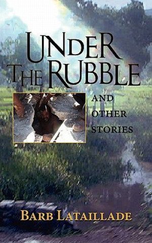Libro Under the Rubble Barb Lataillade