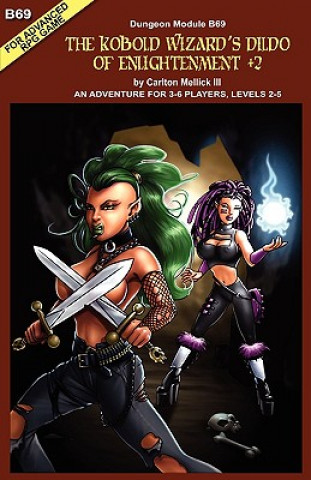 Kniha Kobold Wizard's Dildo of Enlightenment +2 (an Adventure for 3-6 Players, Levels 2-5) Carlton Mellick III