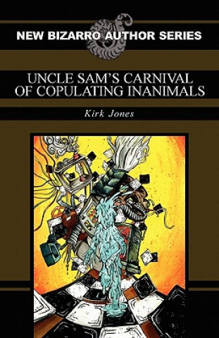 Книга Uncle Sam's Carnival of Copulating Inanimals Kirk Jones