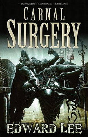 Kniha Carnal Surgery Edward Lee