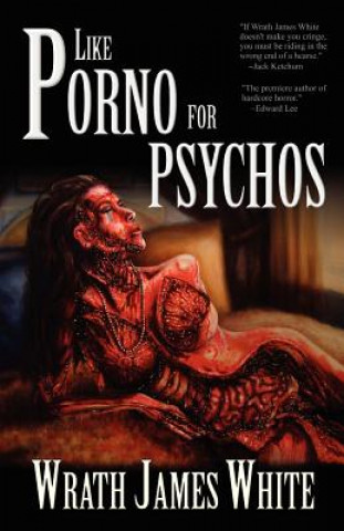 Книга Like Porno for Psychos Wrath James White