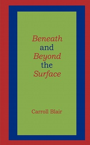 Kniha Beneath and Beyond the Surface Carroll Blair