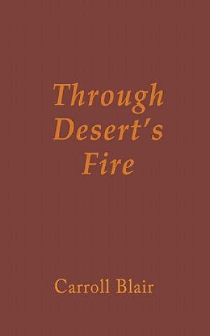 Kniha Through Desert's Fire Carroll Blair