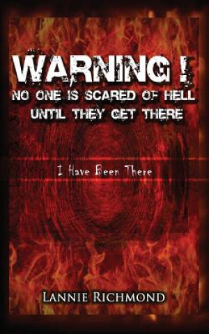 Knjiga Warning! No One Is Scared of Hell Until They Get There Lannie Richmond