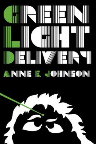 Kniha Green Light Delivery Anne E Johnson