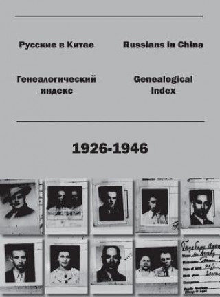 Kniha Russians in China. Genealogical index (1926-1946). Kirill Chashchin