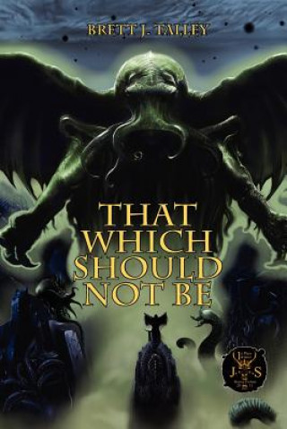 Livre That Which Should Not Be Brett J Talley