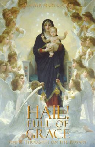 Książka Hail! Full of Grace Mother Mary Loyola