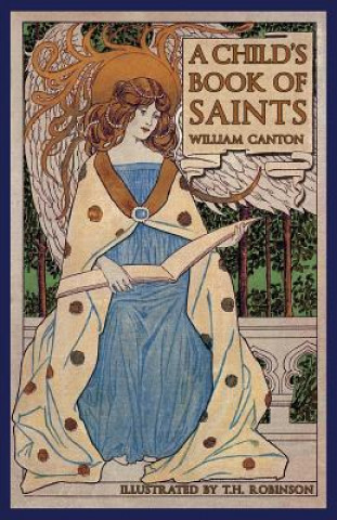 Könyv Child's Book of Saints William Canton