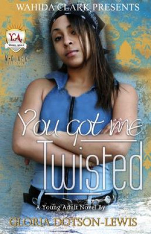 Carte You Got Me Twisted Gloria Dotson-Lewis