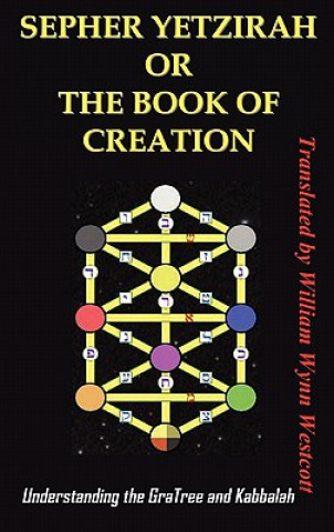 Kniha Sepher Yetzirah or the Book of Creation Wynn Westcott William
