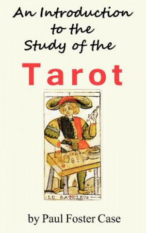 Kniha Introduction to the Study of the Tarot Paul Foster Case