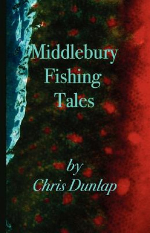 Książka Middlebury Fishing Tales Chris Dunlap