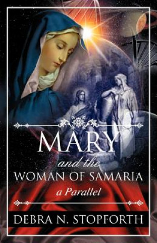 Libro Mary and the Woman of Samaria Debra N Stopforth