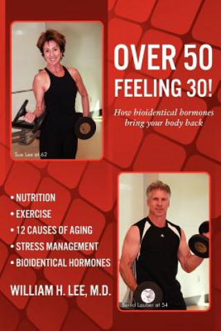 Kniha Over 50 Feeling 30! How Bioidentical Hormones Bring Your Body Back William H Lee