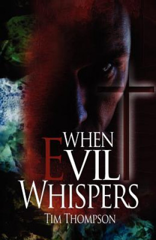Könyv When Evil Whispers Tim Thompson