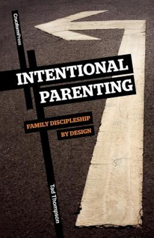 Könyv Intentional Parenting Tad Thompson