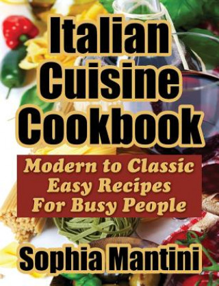 Könyv Italian Cuisine Cookbook Sophia Mantini