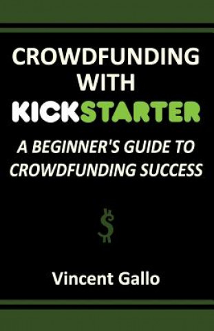 Kniha Crowdfunding with Kickstarter Vincent Gallo