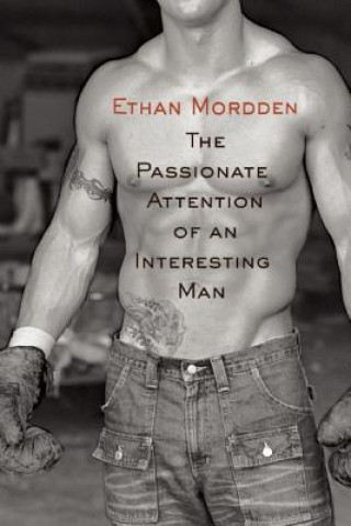 Kniha Passionate Attention of an Interesting Man Ethan Mordden