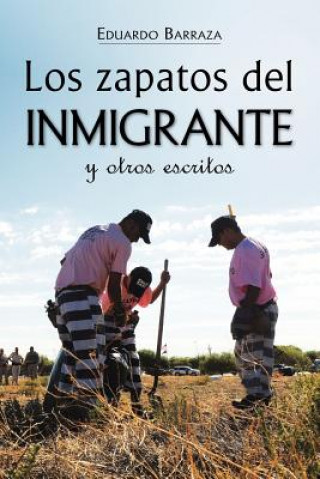 Carte zapatos del inmigrante y otros escritos Eduardo Barraza