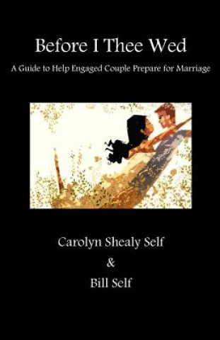 Könyv Before Thee I Wed Carolyn Self