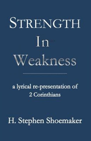 Książka Strength in Weakness Dr H Stephen Shoemaker