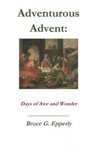 Livre Adventurous Advent Bruce G Epperly